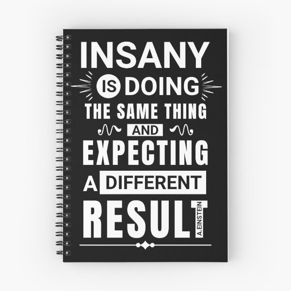 Item preview, Insanity is doing the same thing and expecting a different result designed and sold by Nemosis.