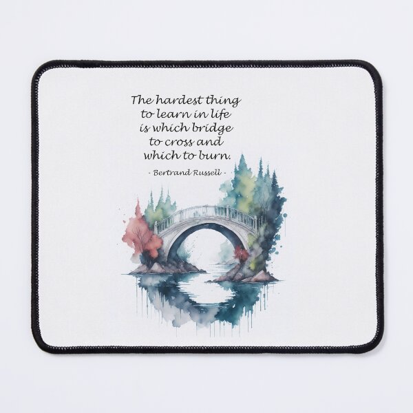 Item preview, Bertrand Rusell quote, The hardest thing in life is which bridge to cross and which to burn. designed and sold by SacredSoulCraft.