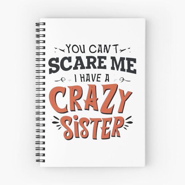 Item preview, you can't scare me i have a crazy sister designed and sold by Print_Fuse.