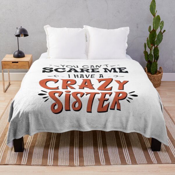 Item preview, you can't scare me i have a crazy sister designed and sold by Print_Fuse.