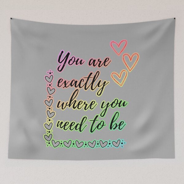 Item preview, You Are Exactly Where You Need To Be designed and sold by QlkaDotCom SHOP.