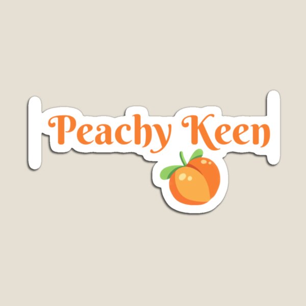 Item preview, Peachy keen designed and sold by Whateverboss.