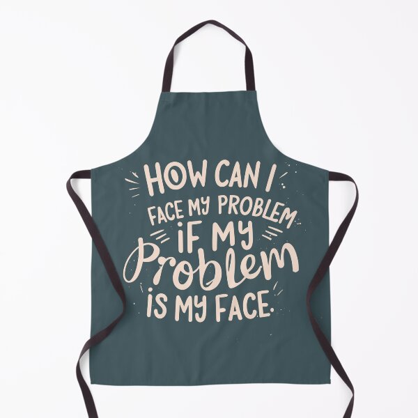 Item preview, How can I face my problem, if my problem is my face designed and sold by JadesignFang.