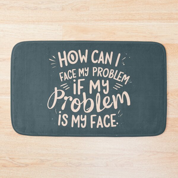 Item preview, How can I face my problem, if my problem is my face designed and sold by JadesignFang.