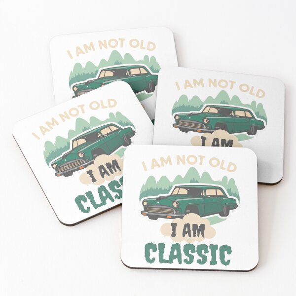 Item preview, i am not old i am classic designed and sold by Print_Fuse.