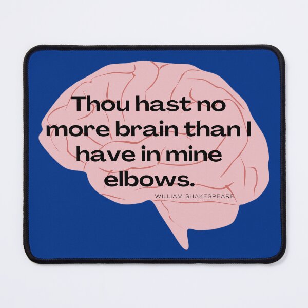 Item preview, No More Brain Shakespeare Insult Quote Troilus and Cressida designed and sold by Sunshine-Dreams.