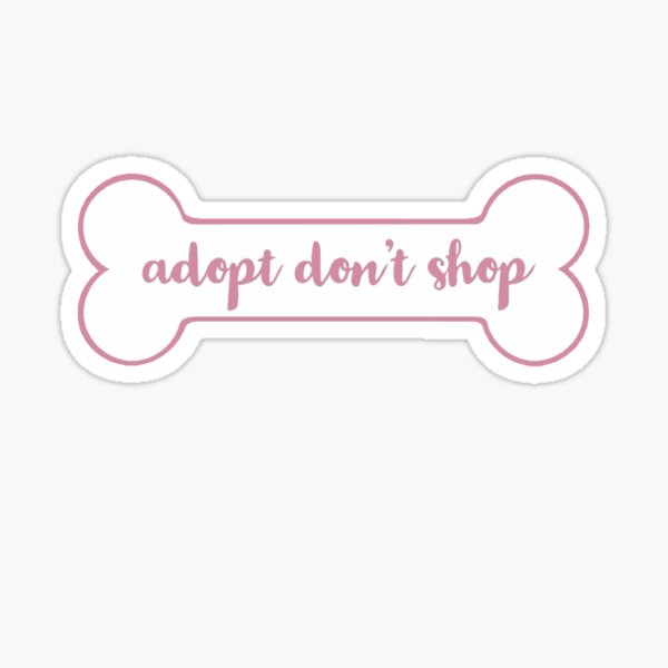 Adopt Don’t Shop Sticker