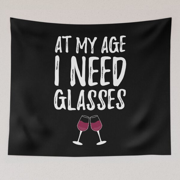 Item preview, At my age I need glasses - wine lover designed and sold by Captain Mood.