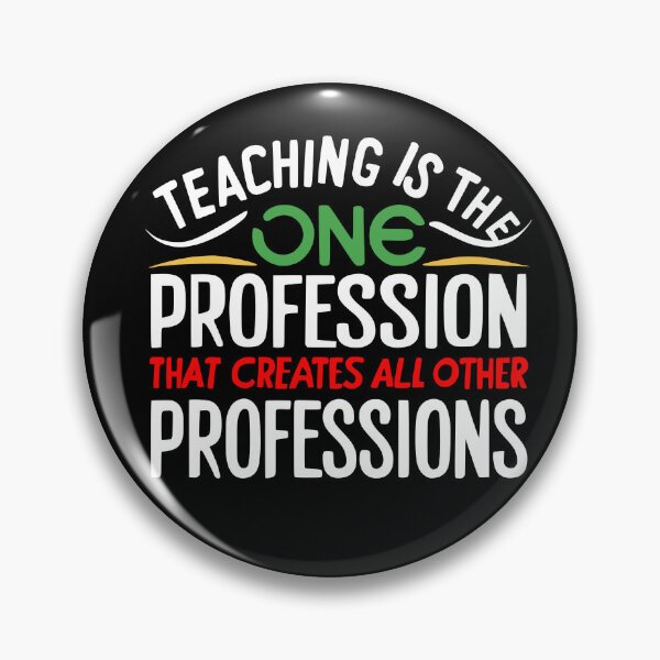 Item preview, Teaching is the one profession designed and sold by Arrain.