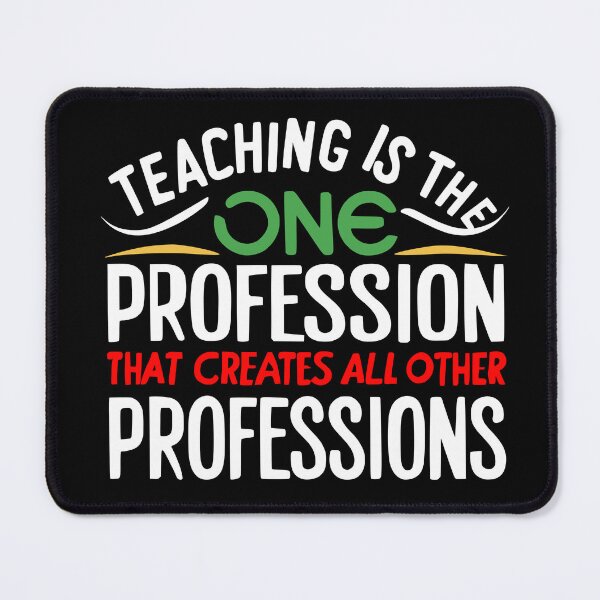 Item preview, Teaching is the one profession designed and sold by Arrain.