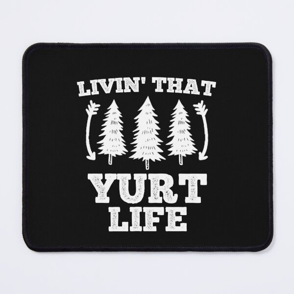 Item preview, Livin' That Yurt Life Funny Camping Tent Lover designed and sold by SharpThreadZ.