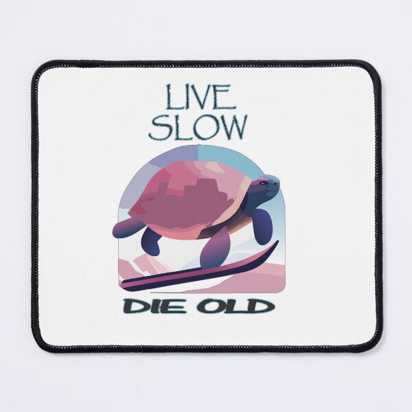 Item preview, LIVE SLOW DIE OLD CUTE TURTLE SURFING DESIGN designed and sold by Delicious Design ⭐⭐⭐⭐⭐.