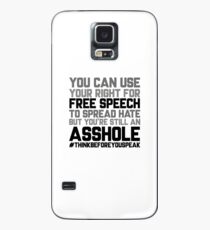 Your right for free speech doesn't make you a better person Case/Skin for Samsung Galaxy