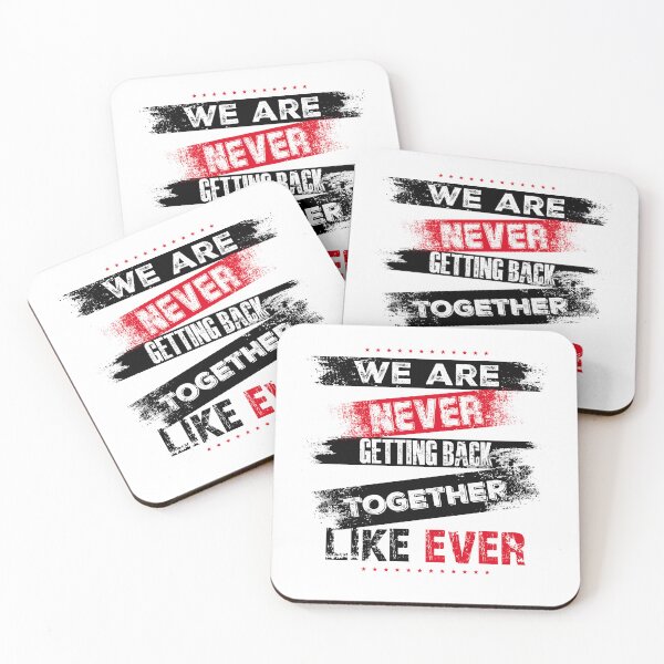 Item preview, We are Never Getting Back Together Like Ever designed and sold by AJ DESIGN.