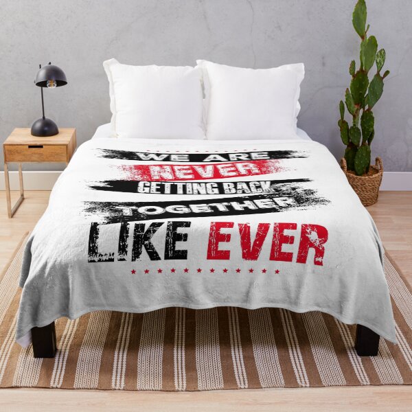 Item preview, We are Never Getting Back Together Like Ever designed and sold by AJ DESIGN.