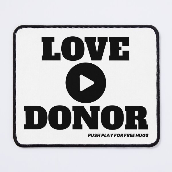Item preview, Love Donor push play for free ... by Jonathan P. designed and sold by JonathanP514.