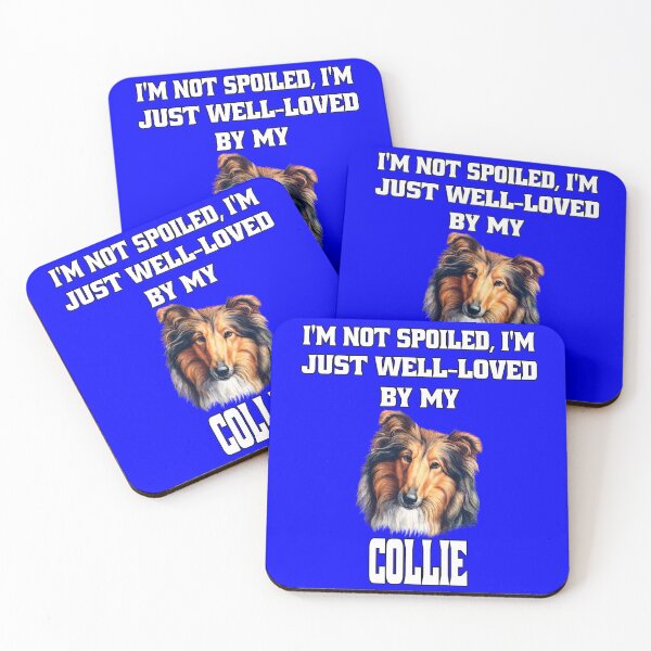 Item preview, Collie Dog Lovers I'm Not Spoiled; I'm Just Well-Loved By My Collie. designed and sold by fantasticdesign.
