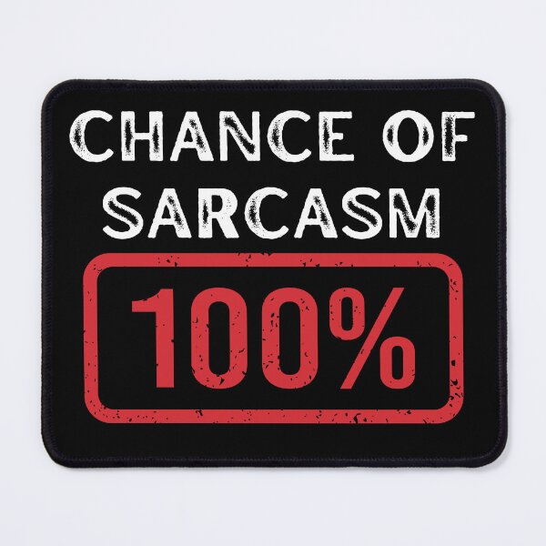 Item preview, Chance Of Sarcasm 100% Snarky Humor Sarcastic People designed and sold by MagicSD Designs.
