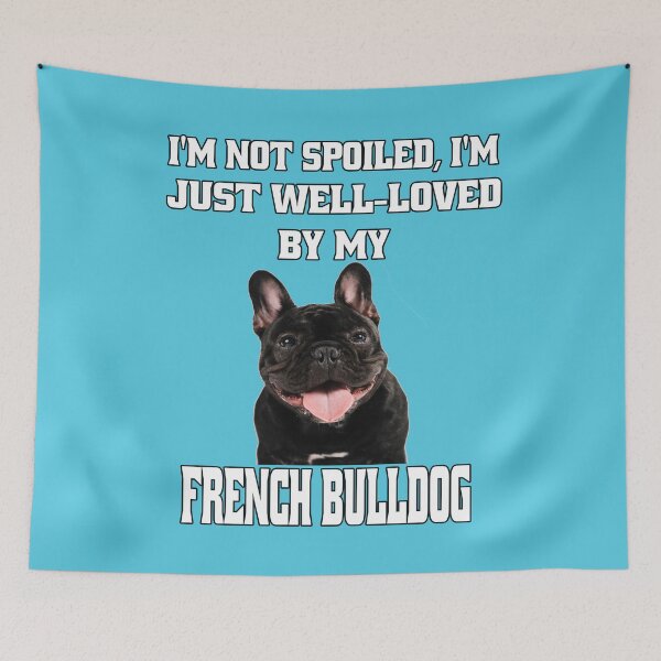 Item preview, French Bulldog Lover I'm Not Spoiled; I'm Just Well-Loved By My French Bulldog designed and sold by fantasticdesign.
