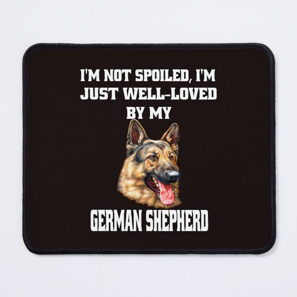Item preview, German Shepherd Dog Owner I'm Not Spoiled; I'm Just Well-Loved By My German Shepherd designed and sold by fantasticdesign.