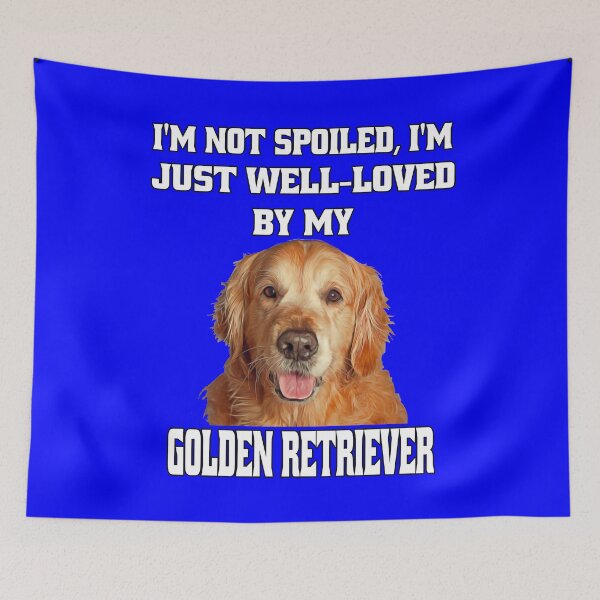 Item preview, Golden Retriever Dog Pet Owner I'm Not Spoiled; I'm Just Well-Loved By My Golden Retriever designed and sold by fantasticdesign.