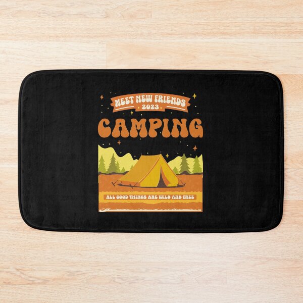 Item preview, Meet New Friends Camping, all good things are wild and free designed and sold by DjenShop.
