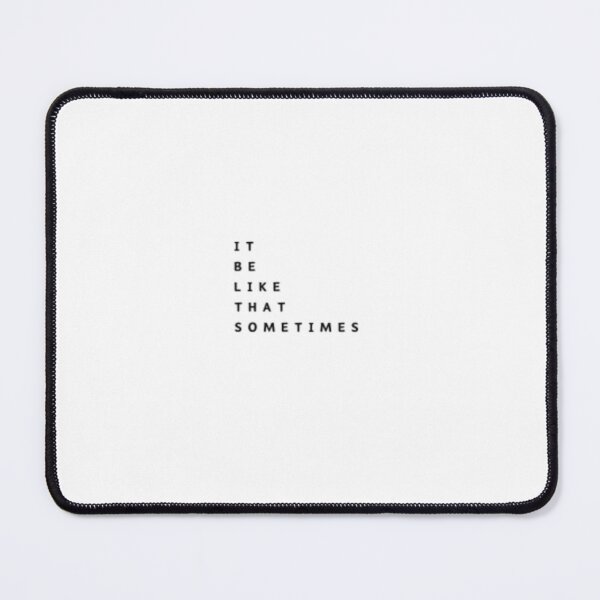 Item preview, IT BE LIKE THAT SOMETIMES_14 designed and sold by Rachel Chuan.