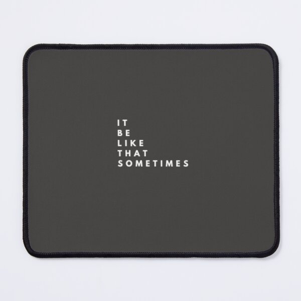 Item preview, IT BE LIKE THAT SOMETIMES_18 designed and sold by Rachel Chuan.