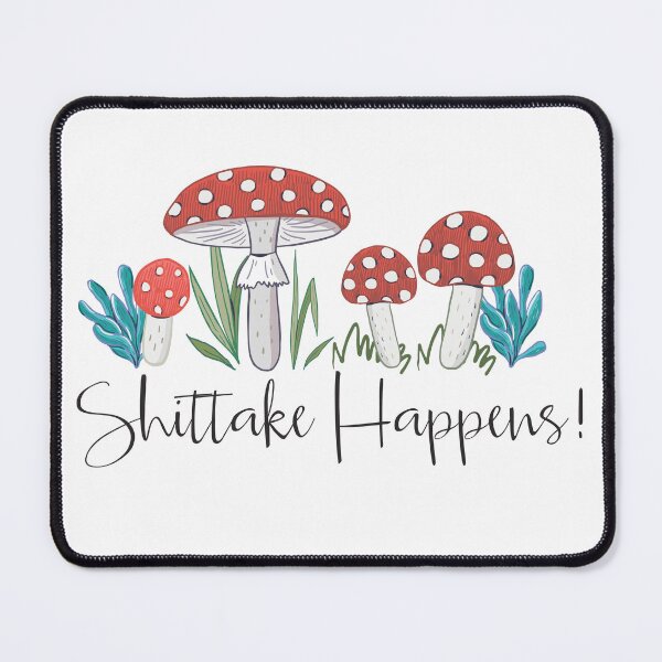 Item preview, Shittake Happens! Mushroom Love designed and sold by Thrive Studio.