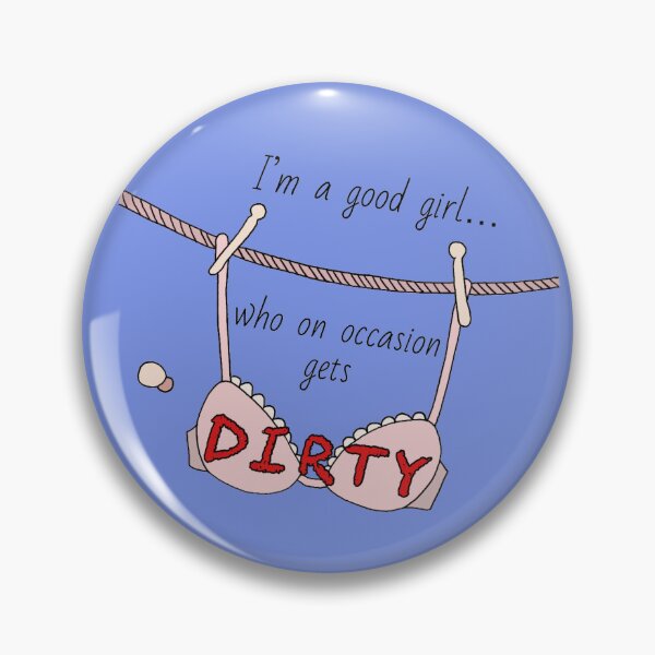 Item preview, Good Girl Gets Dirty - Nerdy Prudes Must Die designed and sold by gabimoncivais.