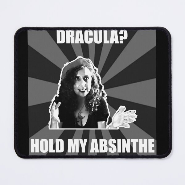 Item preview, Goth Girl Meme; Dracula? Hold My Absinthe designed and sold by GreaterGrander.