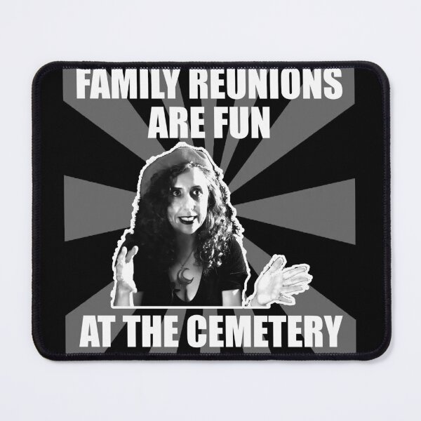 Item preview, Goth Girl Meme; Family Reunions Are Fun, At The Cemetery designed and sold by GreaterGrander.