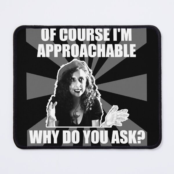 Item preview, Goth Girl Meme; Of Course I'm Approachable. Why Do You Ask designed and sold by GreaterGrander.