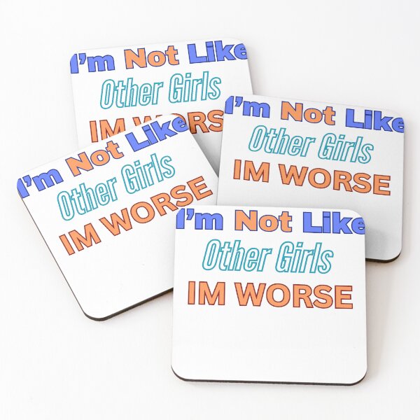 Item preview, I'm not like other girls I'm worse designed and sold by ishitastore08.