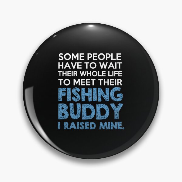 Item preview, Fishing Buddy, I raised mine designed and sold by sevenonesix.