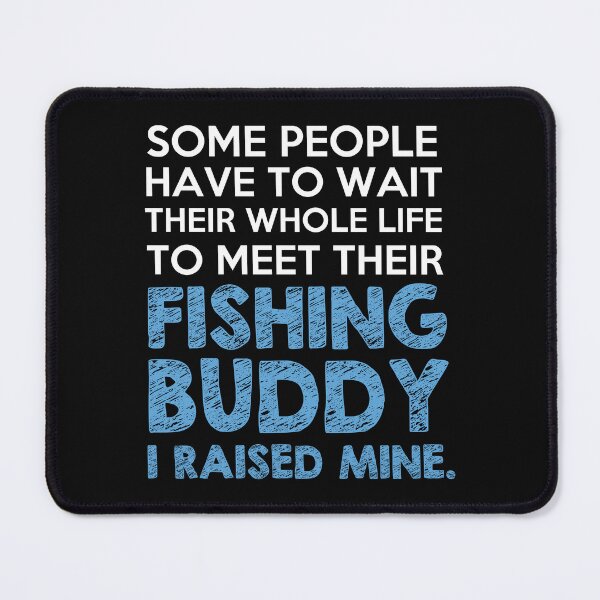 Item preview, Fishing Buddy, I raised mine designed and sold by sevenonesix.