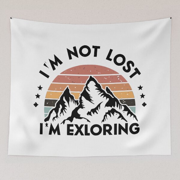 Item preview, I Am Not Lost I'm Exploring Mountain Lover Gift designed and sold by DashBliss.