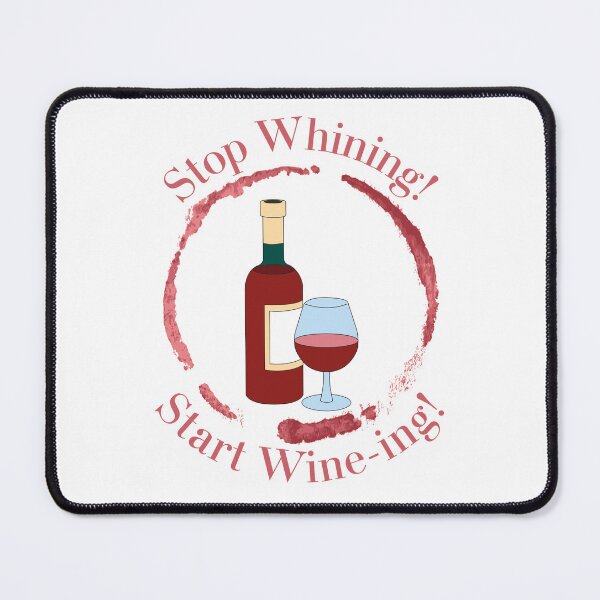 Item preview, Alcohol Pun Start Wine-ing designed and sold by bububabuinc.