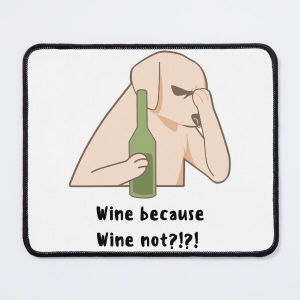 Item preview, Alcohol Pun Wine Not?! designed and sold by bububabuinc.