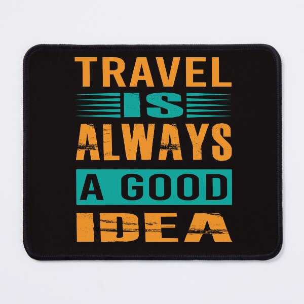 Item preview, Travel Is Always A Good Idea designed and sold by EVANSTAGE.
