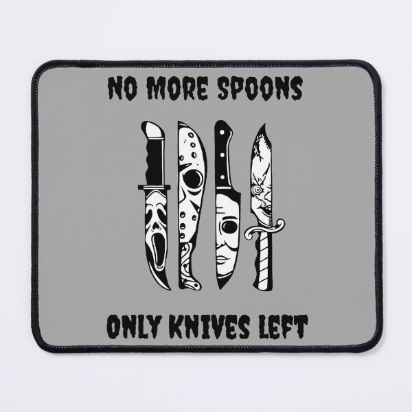 Item preview, No More Spoons Only Knives Left Scary Movie Characters  designed and sold by CaitlynConnor.