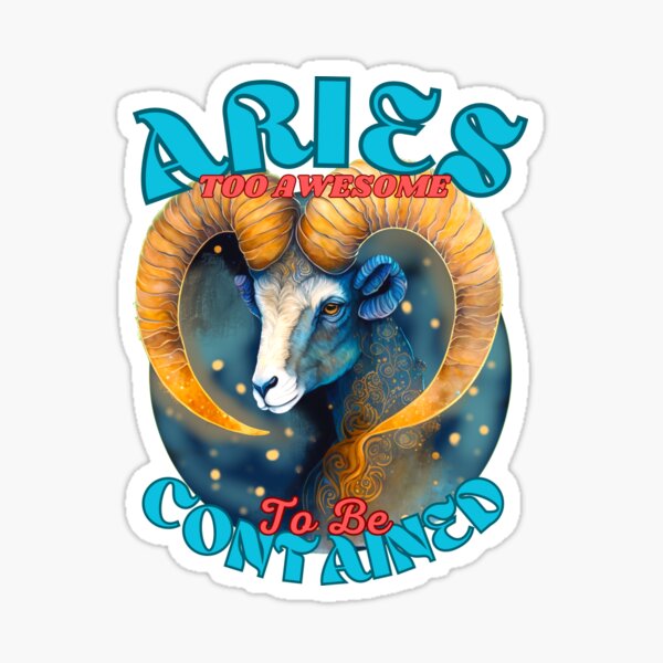 Item preview, Aries: Too Awesome To Be Contained. aries season designed and sold by ZodiacWonders.