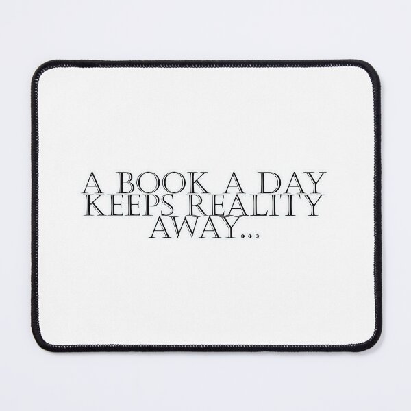 Item preview, a book a day keeps reality away... designed and sold by Ratatatts.