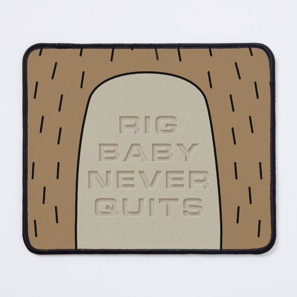 Item preview, Rig Baby Never Quits (Cartoon Inspired) designed and sold by Fanarchist.
