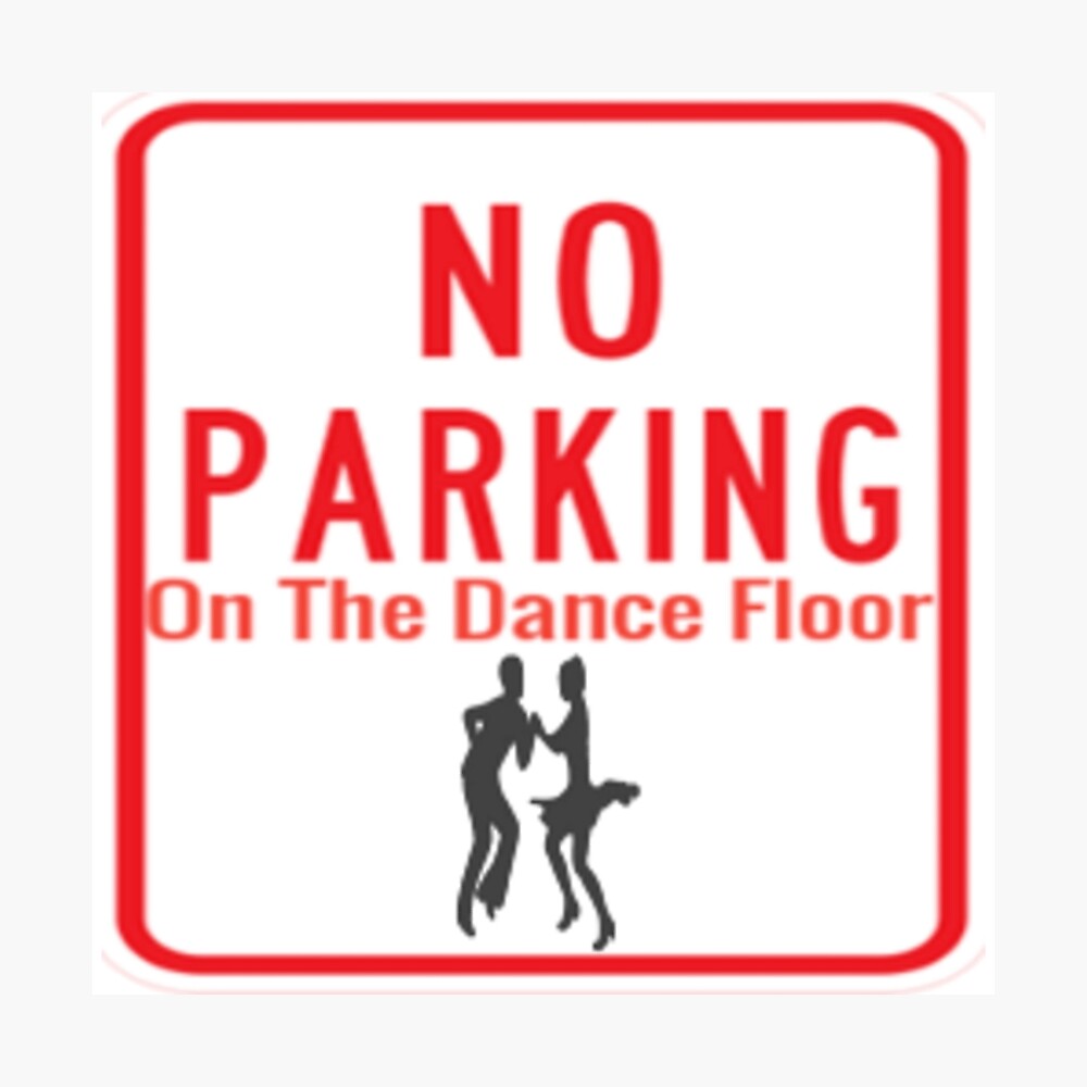 No Parking On The Dance Floor Poster