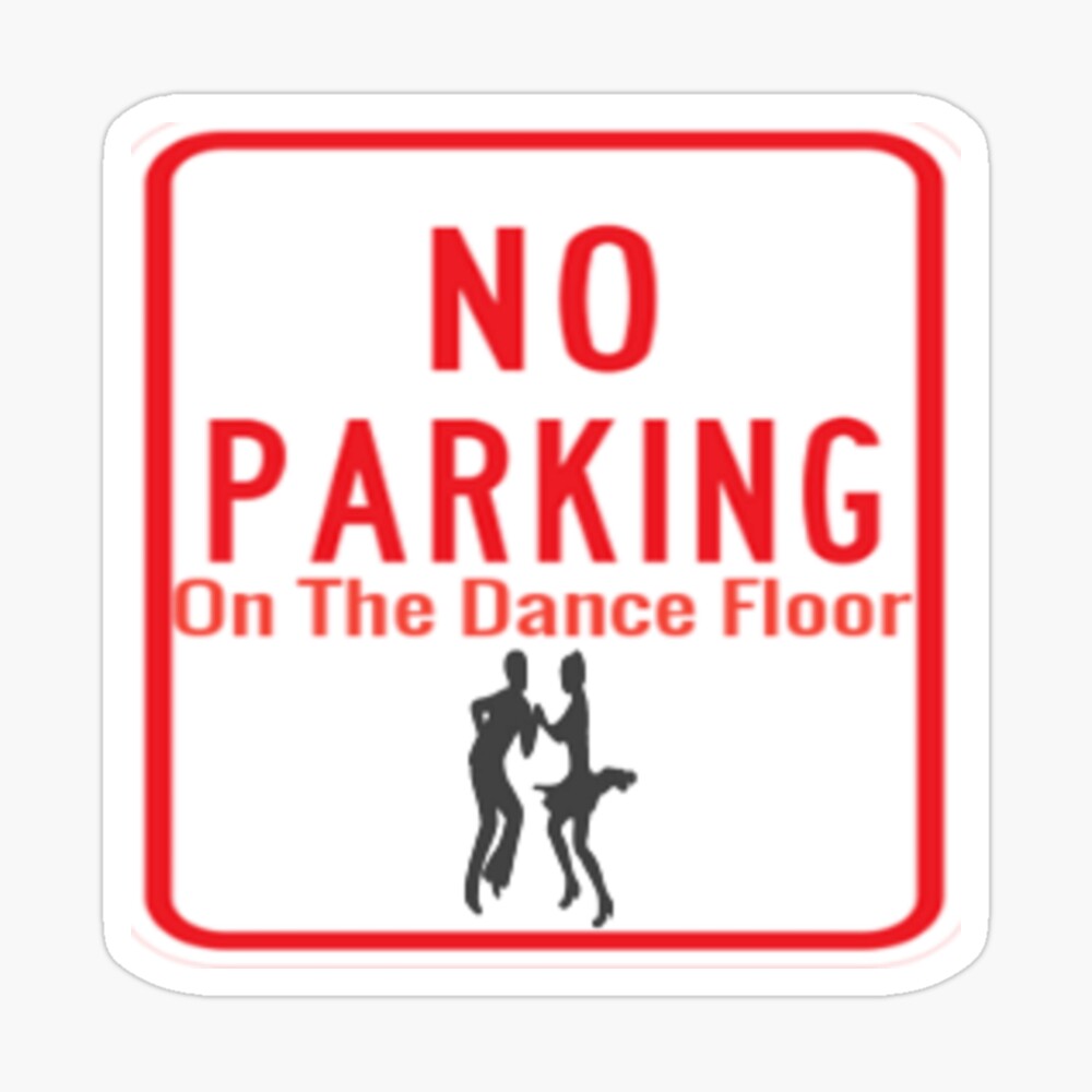 No Parking On The Dance Floor Poster