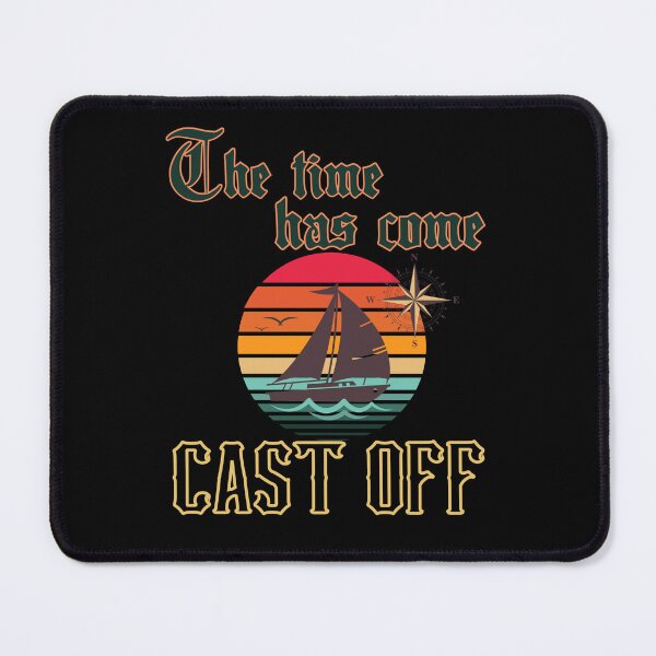 Item preview, The time has come, cast off, sailing designed and sold by Reflect33.