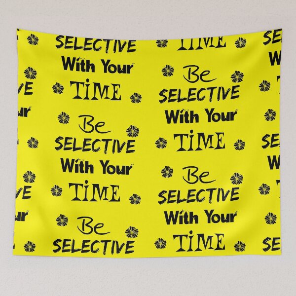 Item preview, Be Selective With your Time. Black font text on Yellow background designed and sold by abinashm12.
