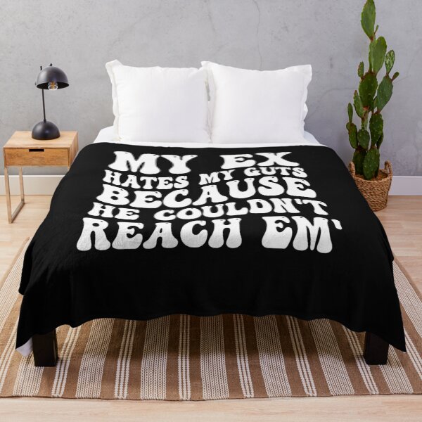 Item preview, My Ex Hates My Guts Because He Couldn't Reach Em' designed and sold by Pitchou07.
