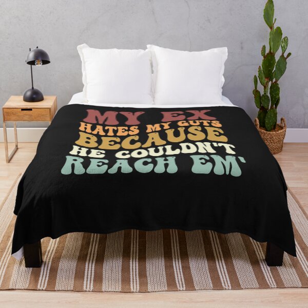 Item preview, My Ex Hates My Guts Because He Couldn't Reach Em' designed and sold by Pitchou07.